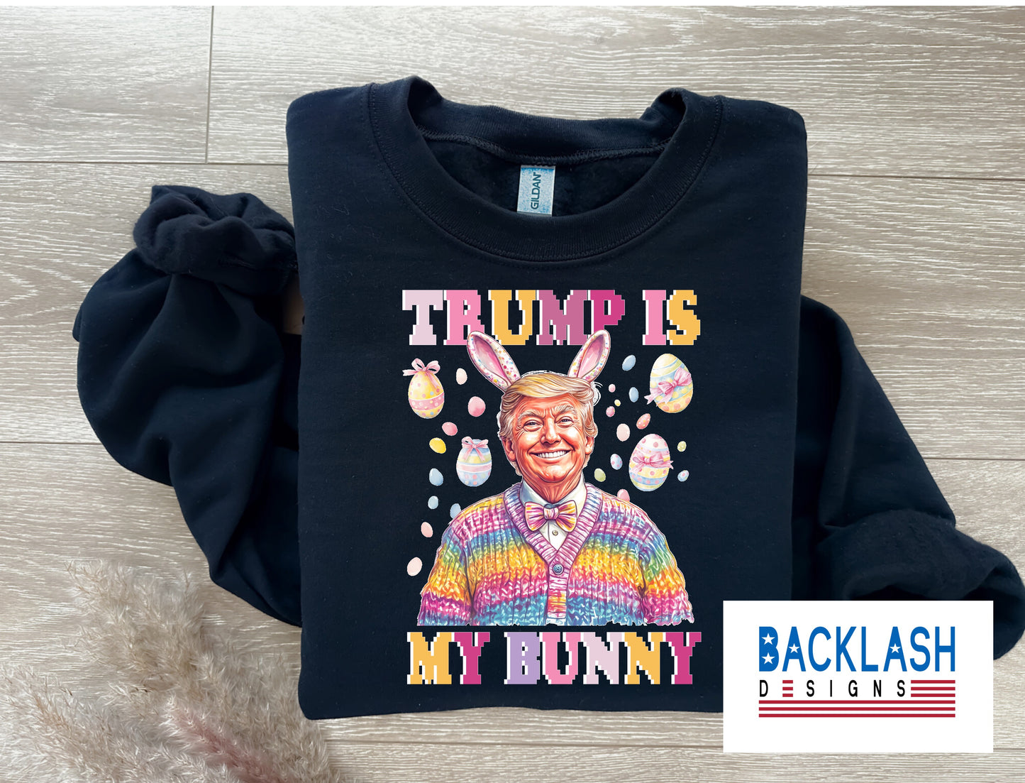 Trump is my Bunny APPAREL