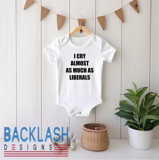 Crying Like A Liberal Onesie