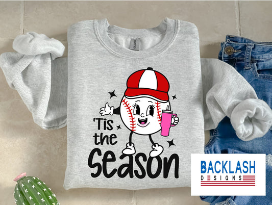 Tis The Baseball Season Sweatshirt/Hoodie/Tee