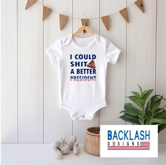 Could Shit a Better President Onesie