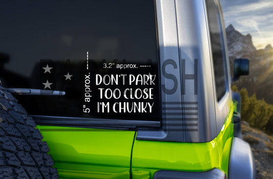 Don't Park Too Close I'm Chunky Sticker