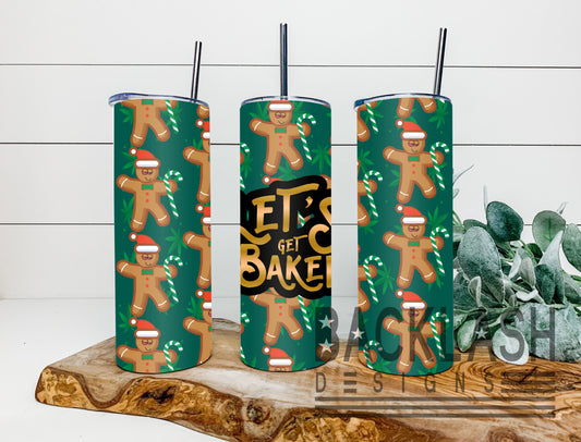 Lets Get Baked Tumbler