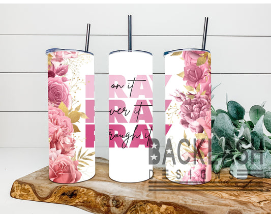 Pray Pray Pray Tumbler